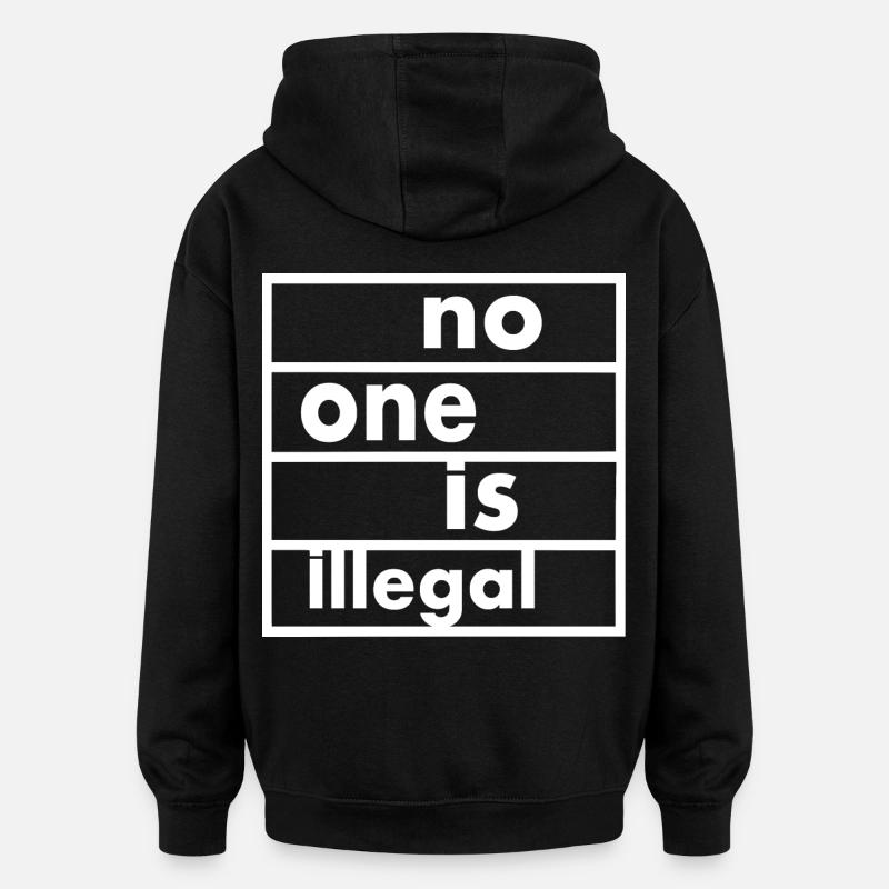 No one is illegal - Oversized Unisex Hoodie - black
