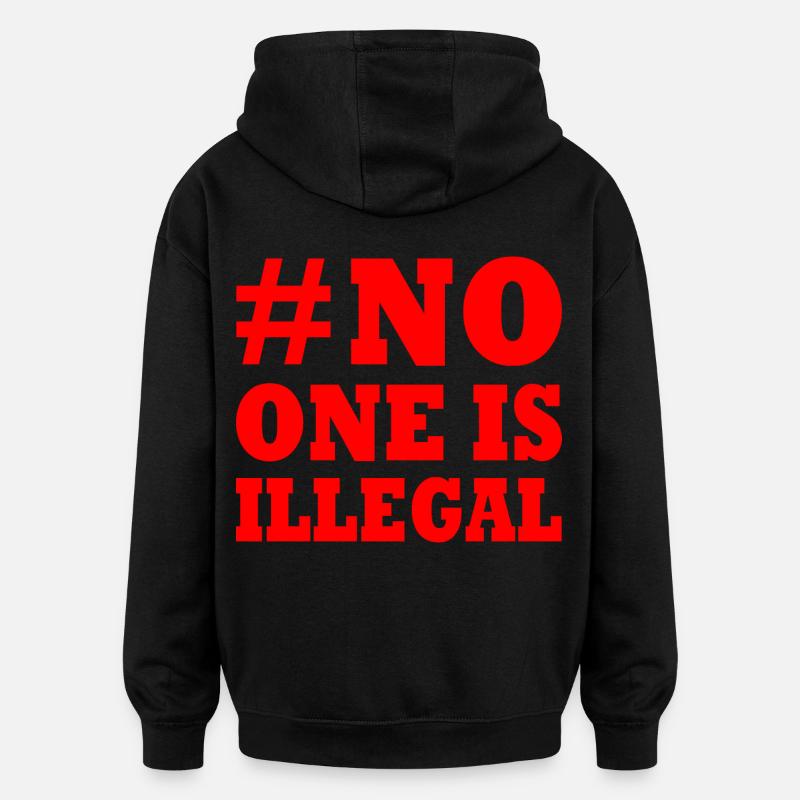 No one is illegal - Sweat à capuche oversize unisexe - noir