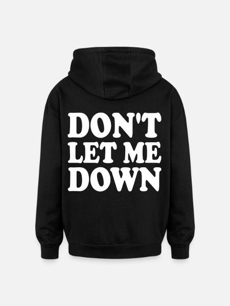 Don't let me down - Oversized Unisex Hoodie - black