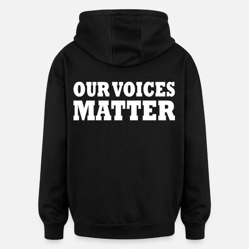 Our voices matter - Sweat à capuche oversize unisexe - noir