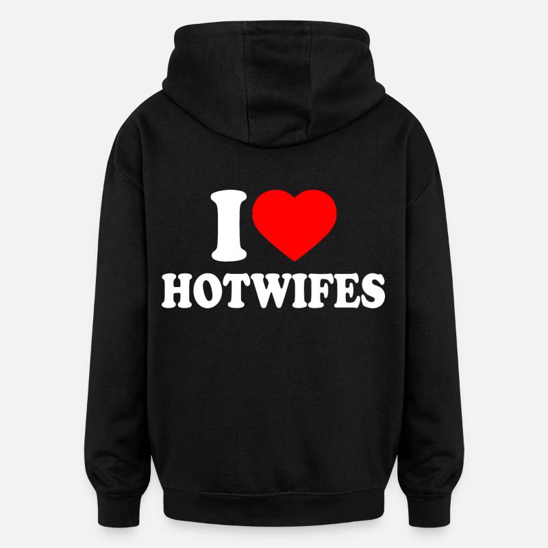 I love hotwifes - Sweat à capuche oversize unisexe - noir