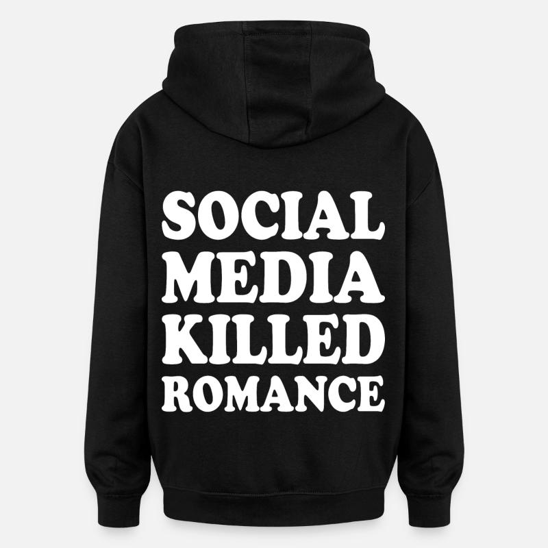 social media killed romance - Sweat à capuche oversize unisexe - noir