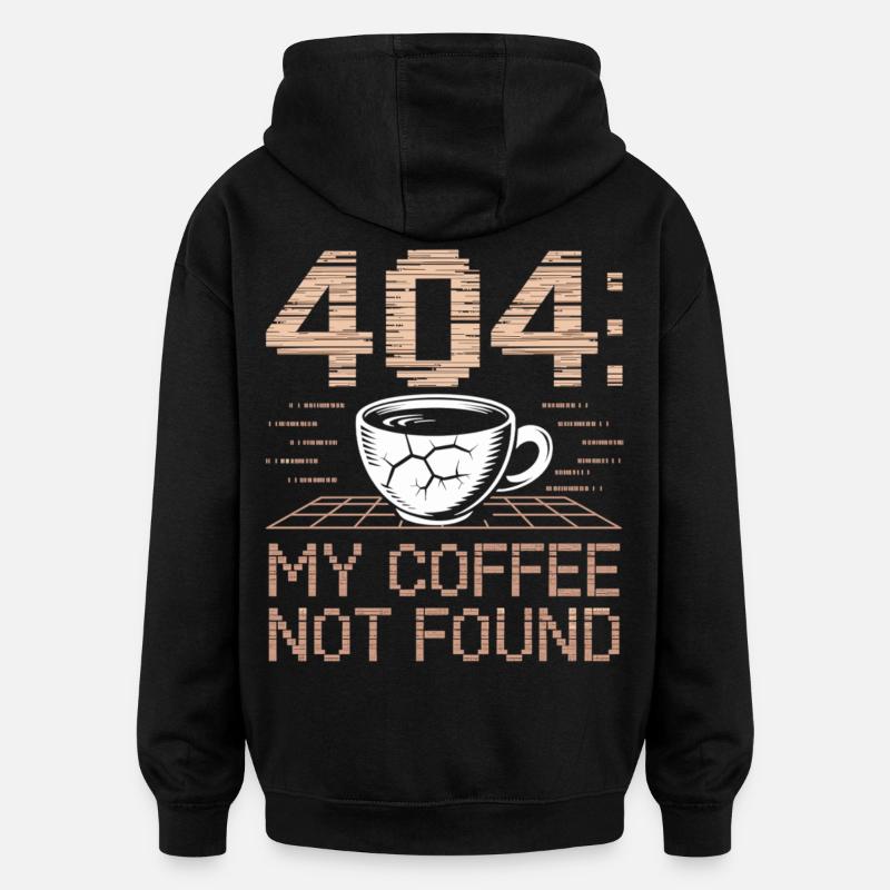Kaffee Shirt 404 Fehlercode - Oversized Unisex Hoodie - Schwarz