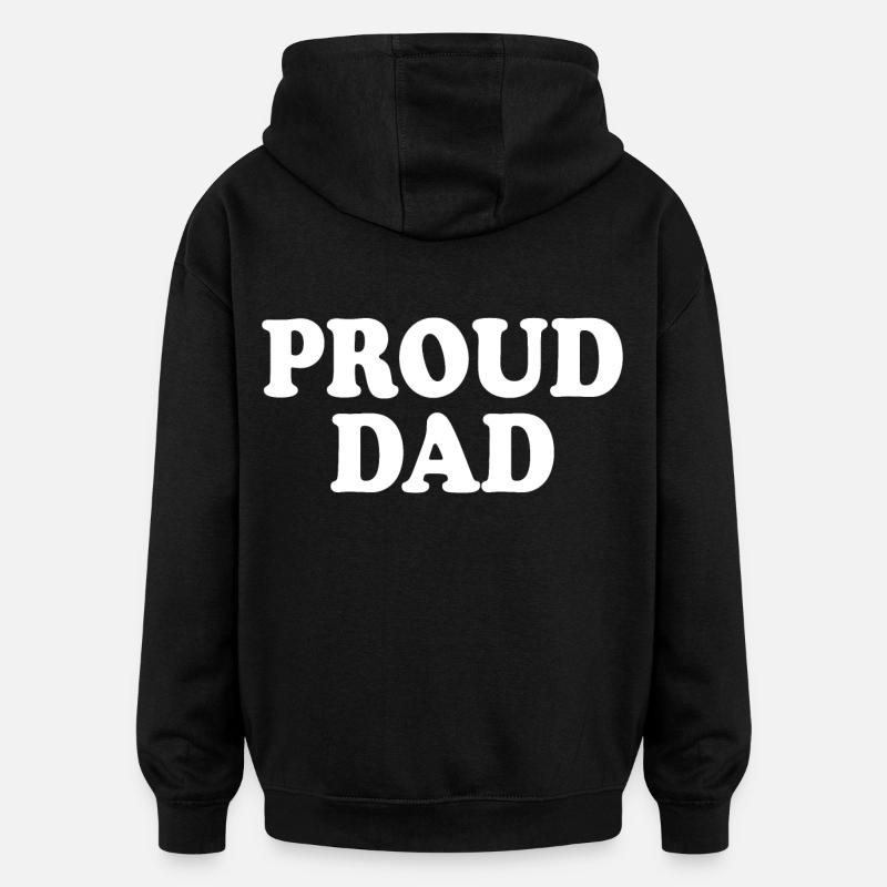 Proud dad - Sweat à capuche oversize unisexe - noir