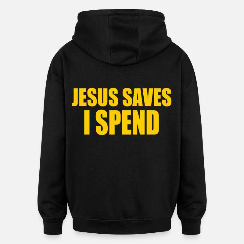 jesus saves i spend - Sweat à capuche oversize unisexe - noir