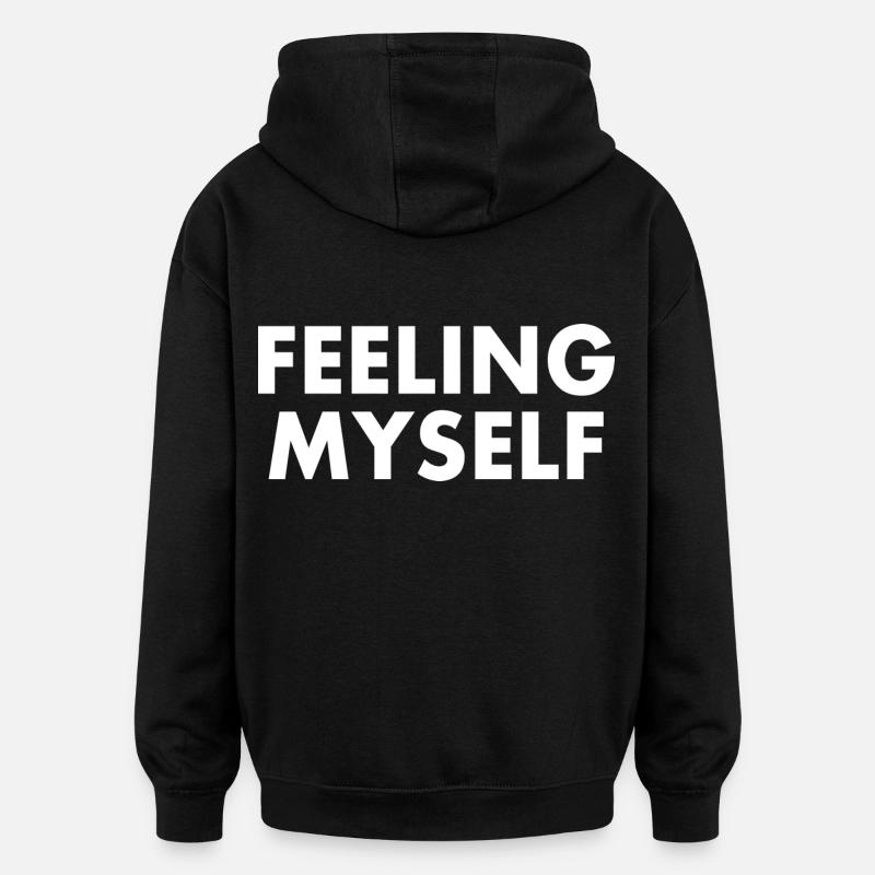 feeling myself - Sweat à capuche oversize unisexe - noir