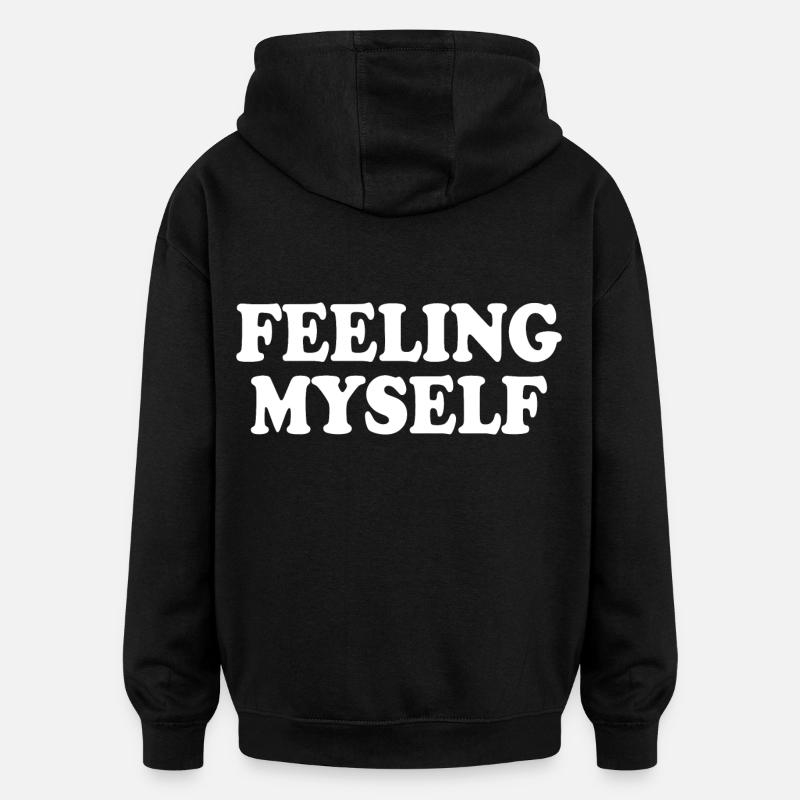 feeling myself - Oversized Unisex Hoodie - black