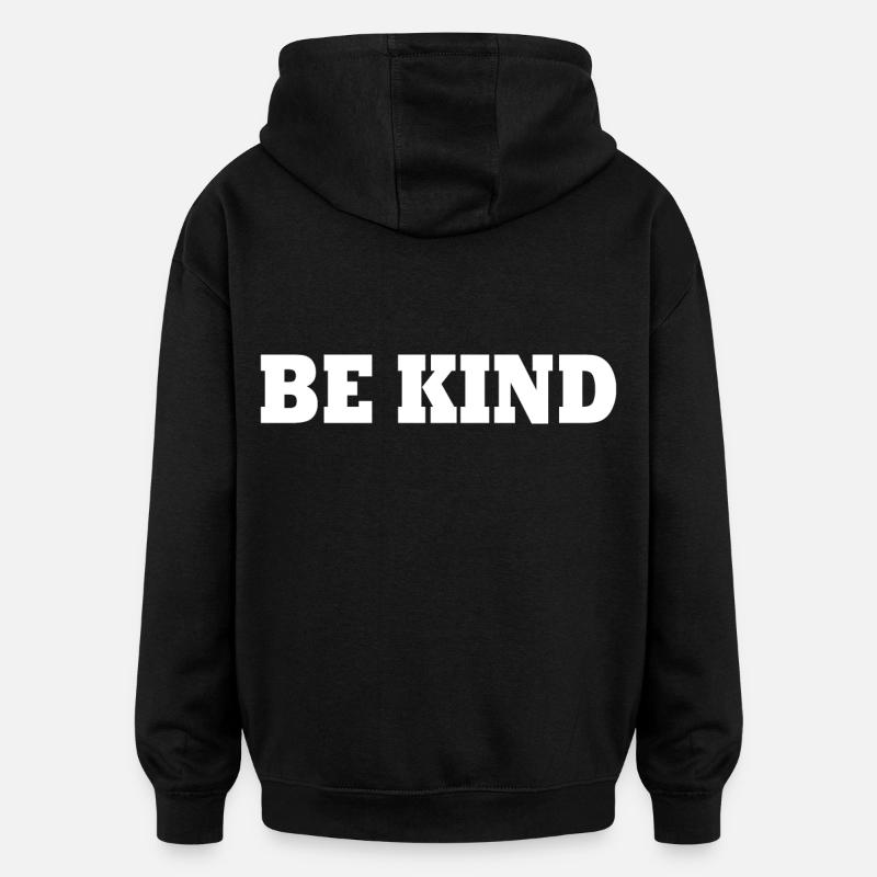 Be kind - Sweat à capuche oversize unisexe - noir
