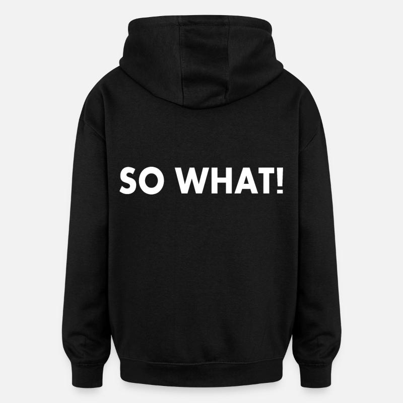 So what - Sweat à capuche oversize unisexe - noir