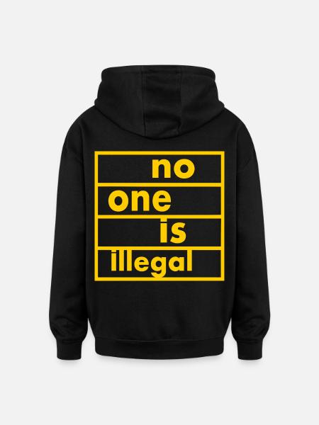 No one is illegal - Oversized Unisex Hoodie - black