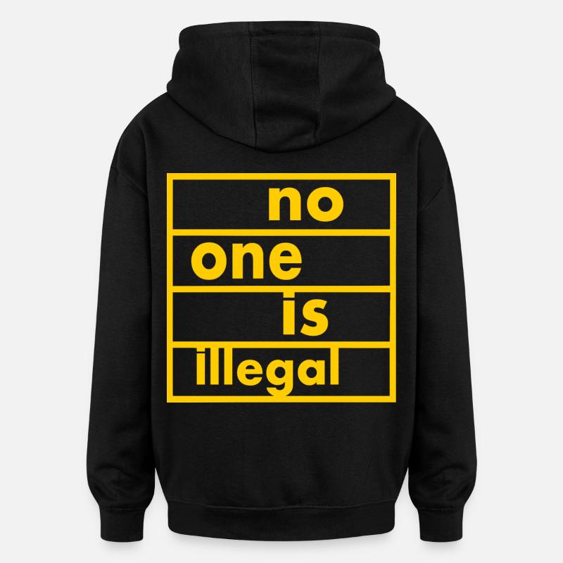 No one is illegal - Sweat à capuche oversize unisexe - noir