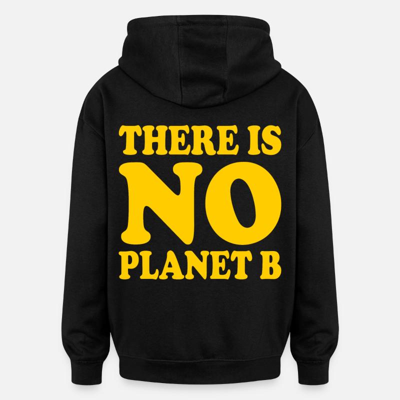 There is no planet b - Sweat à capuche oversize unisexe - noir