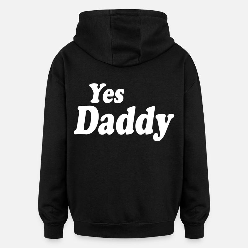 Yes daddy - Sweat à capuche oversize unisexe - noir