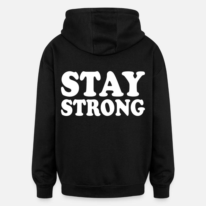 Stay strong - Sweat à capuche oversize unisexe - noir
