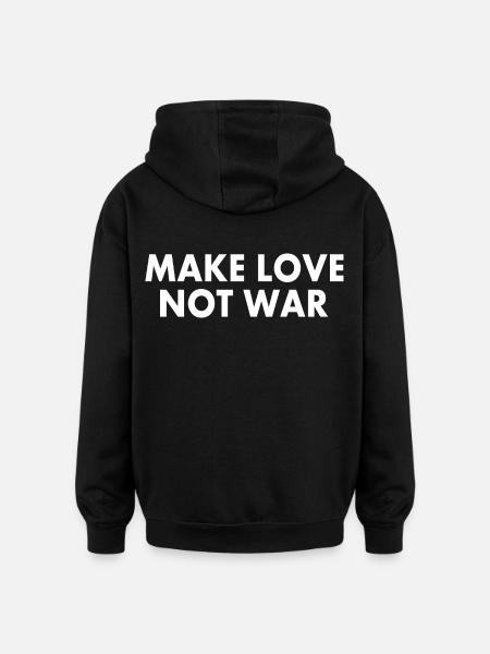 Make love not war - Oversized Unisex Hoodie - Schwarz
