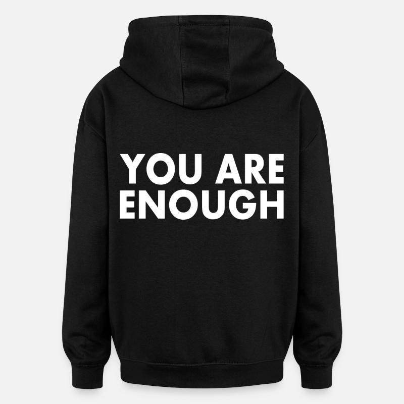You are enough - Sweat à capuche oversize unisexe - noir