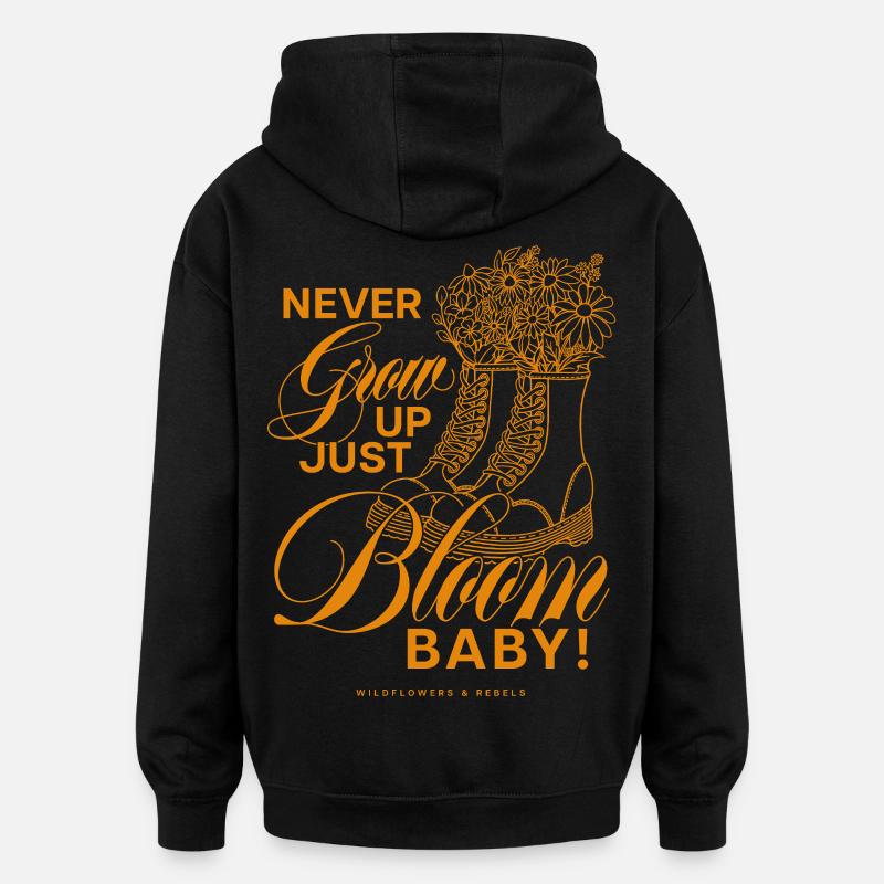 Ne grandis jamais, juste fleurir bébé - Sweat à capuche oversize unisexe - noir