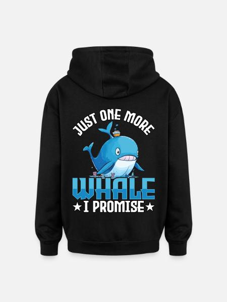 Nur noch ein Wal, versprochen - Oversized Unisex Hoodie - Schwarz