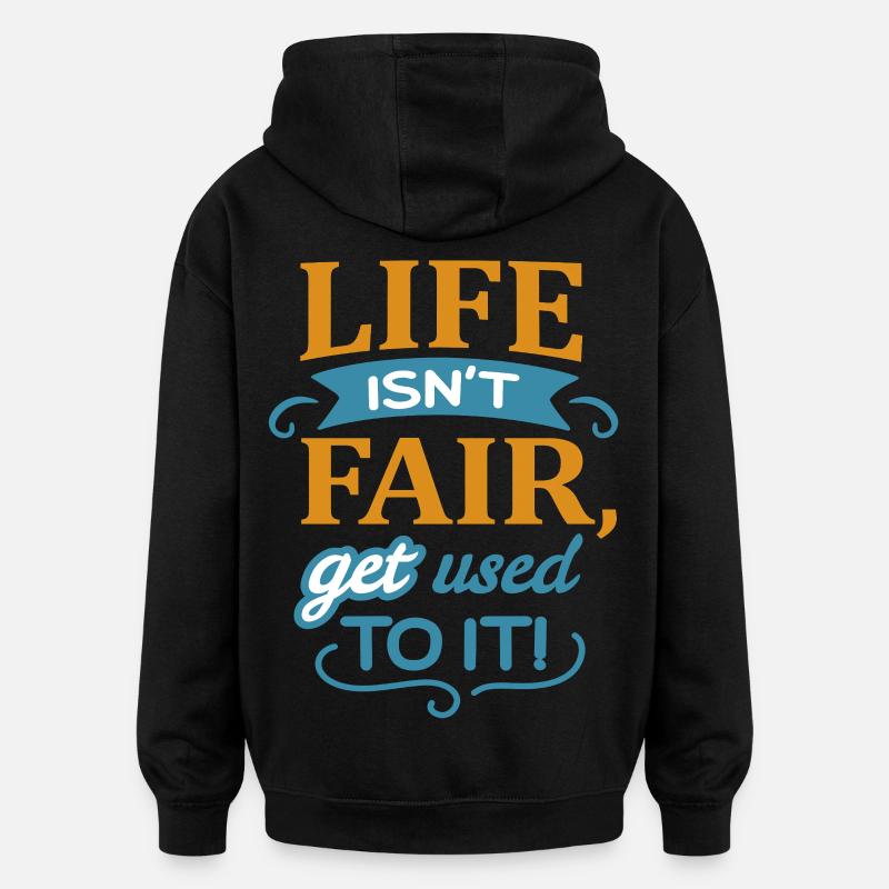 La vie n’est pas juste - Sweat à capuche oversize unisexe - noir