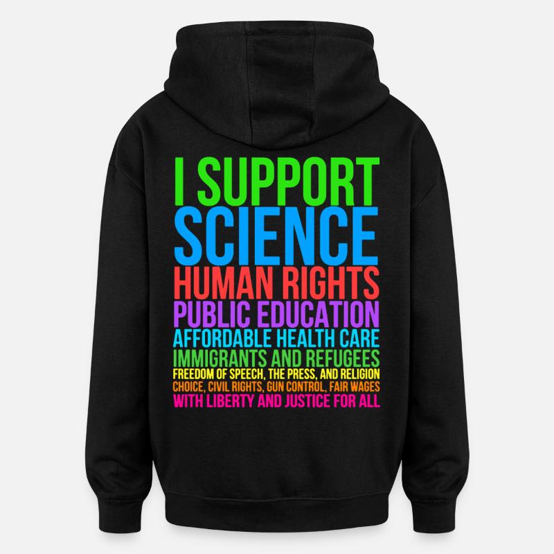 I Support Science - Oversized Unisex Hoodie - black