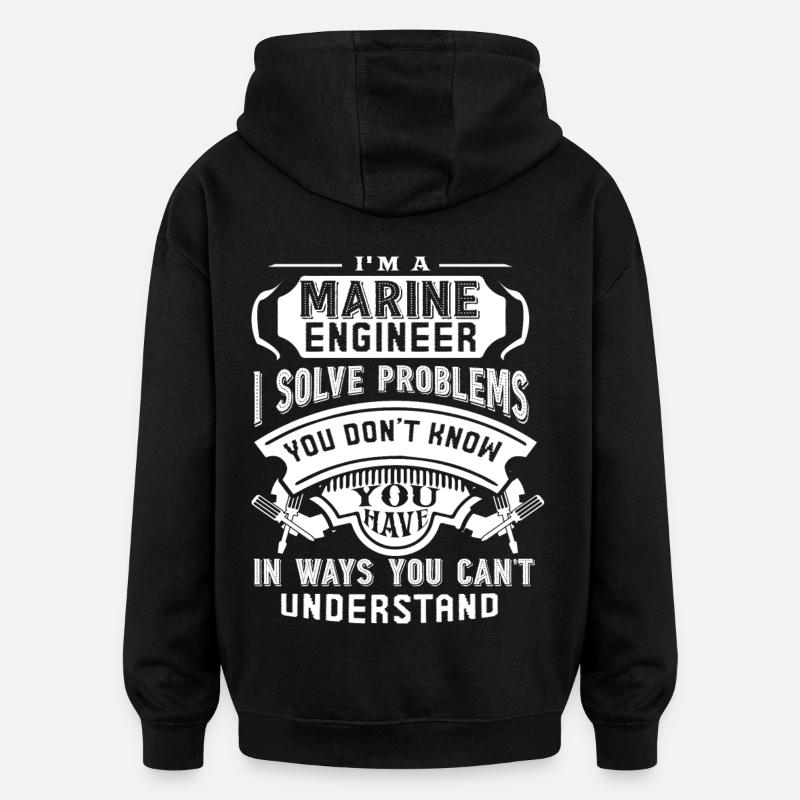 Marine Engineers Solve Problems - Oversized Unisex Hoodie - black