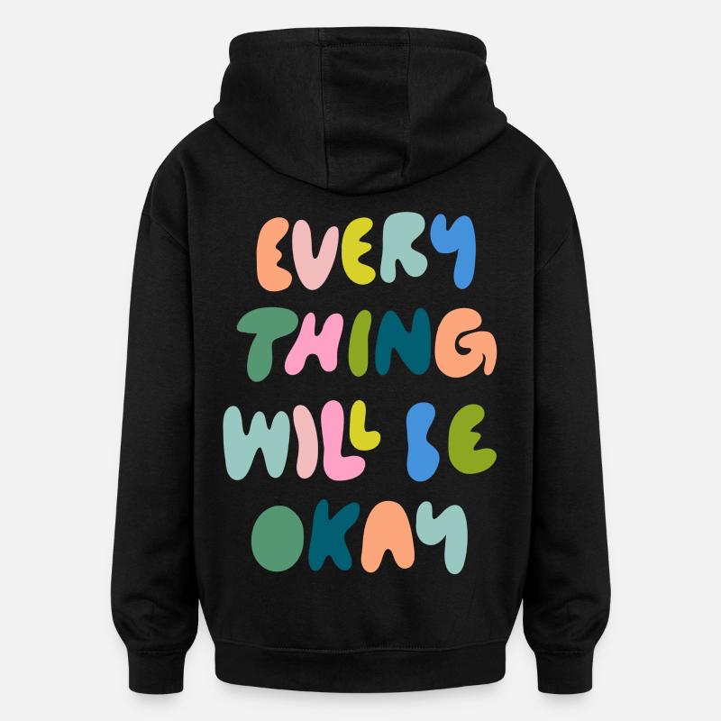 everything will be okay - Oversized Unisex Hoodie - black