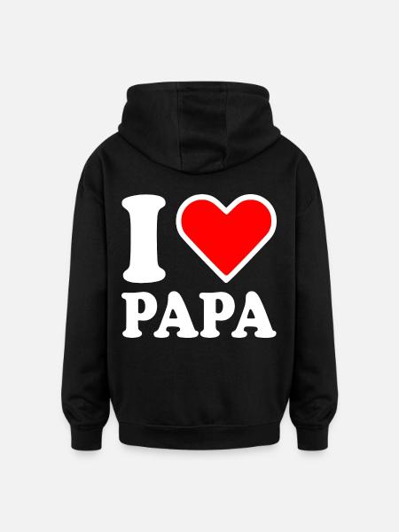 I love papa - Oversized Unisex Hoodie - black