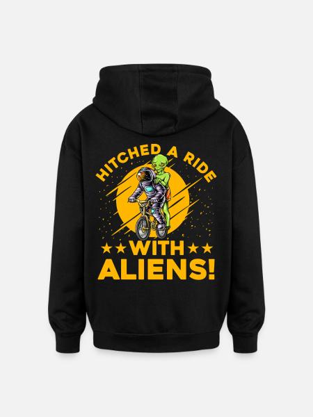 Hitched a Ride with Aliens - Oversized Unisex Hoodie - black