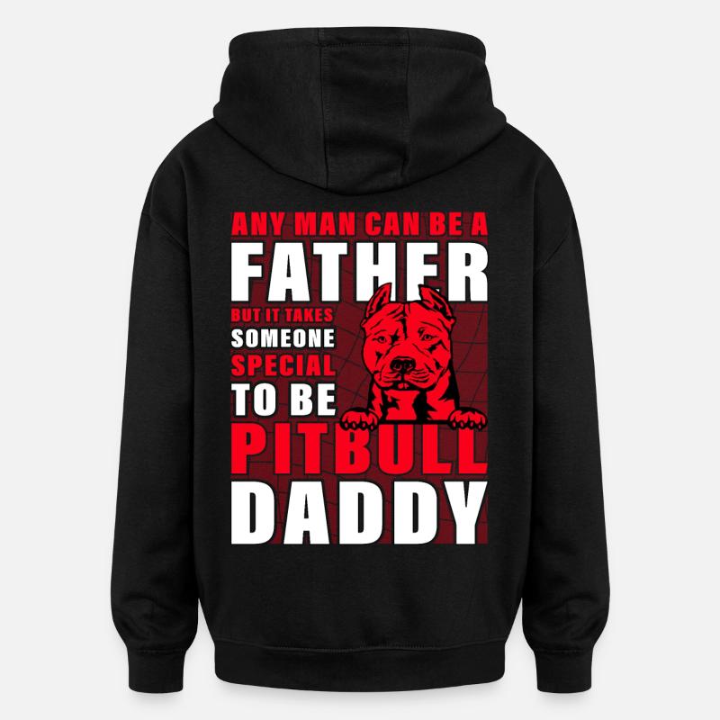 Pitbull Father Daddy - Oversized Unisex Hoodie - black