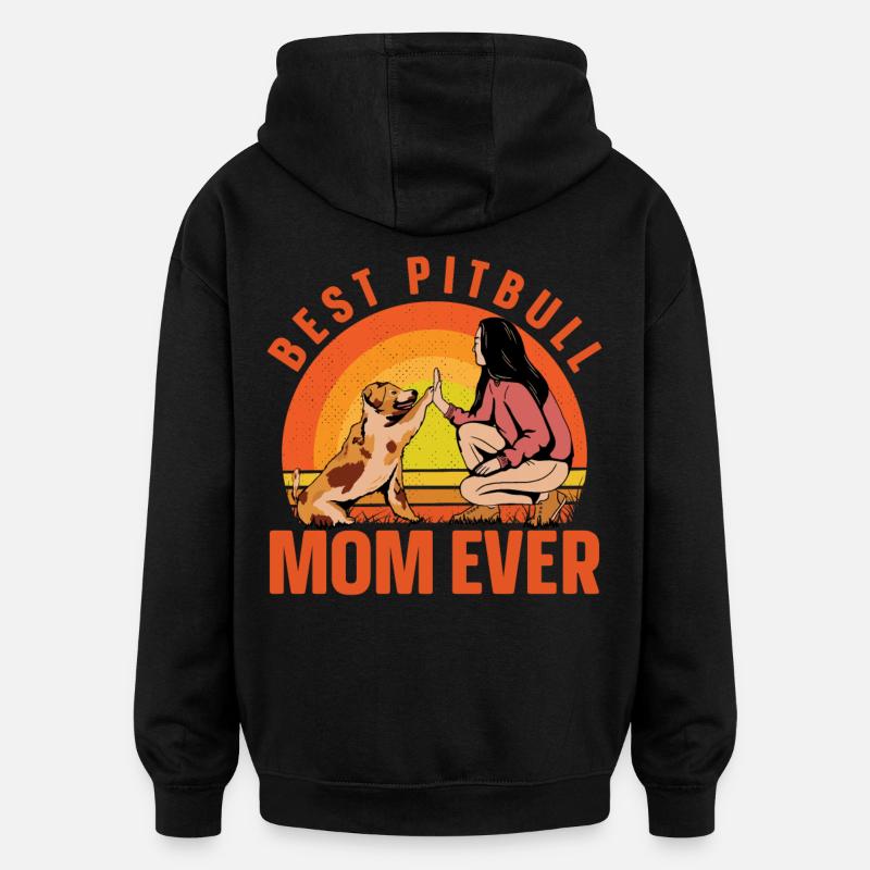 Best Pitbull Mom ever - Oversized Unisex Hoodie - black