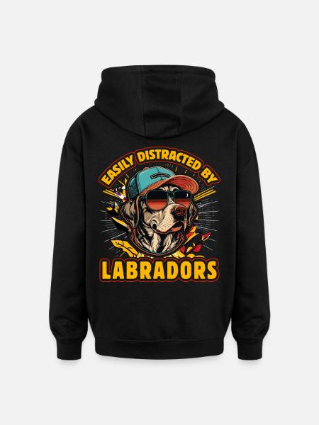 Easily distracted by Labradors - Oversized Unisex Hoodie - black