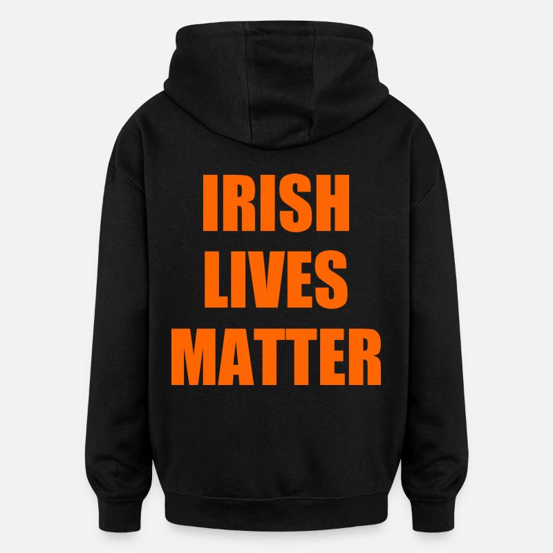 Irish lives matter - Sweat à capuche oversize unisexe - noir