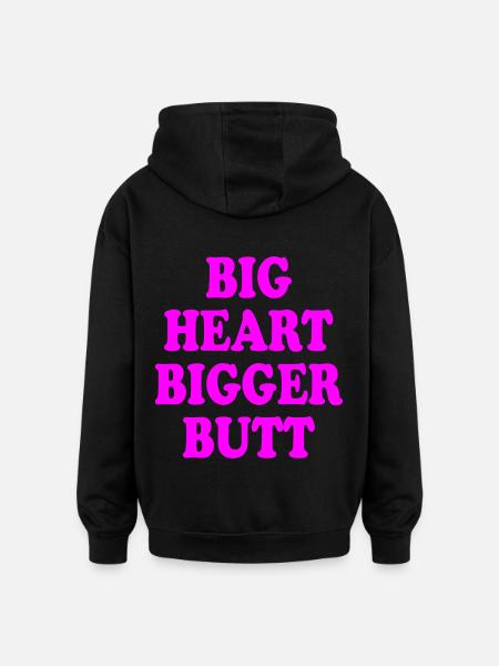 big heart bigger butt - Oversized Unisex Hoodie - black