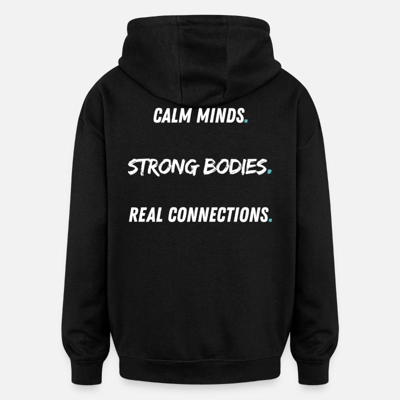 Calm Minds Strong Bodies - Oversized Unisex Hoodie - black