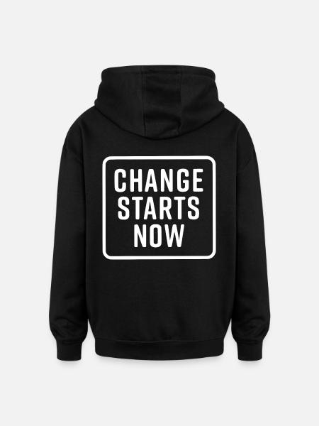 change starts now - Oversized Unisex Hoodie - black