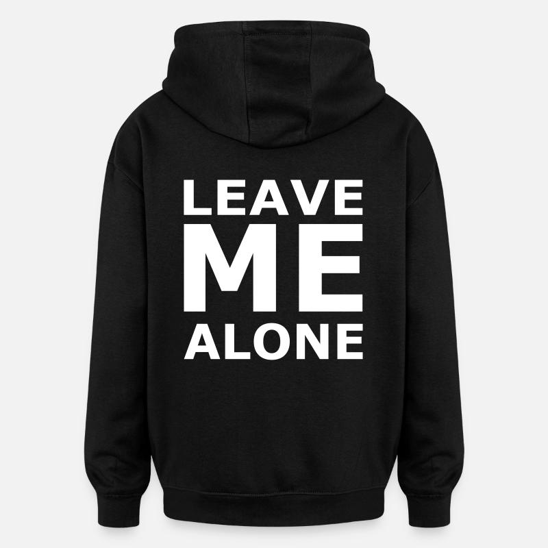 Leave Me Alone - Sweat à capuche oversize unisexe - noir