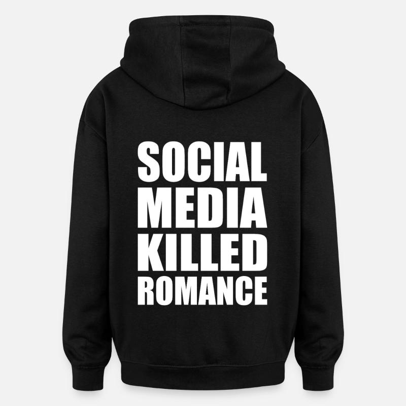 social media killed romance - Sweat à capuche oversize unisexe - noir