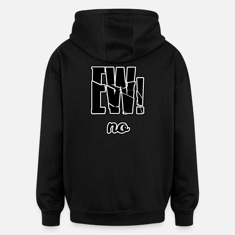 EW! no - Sweat à capuche oversize unisexe - noir