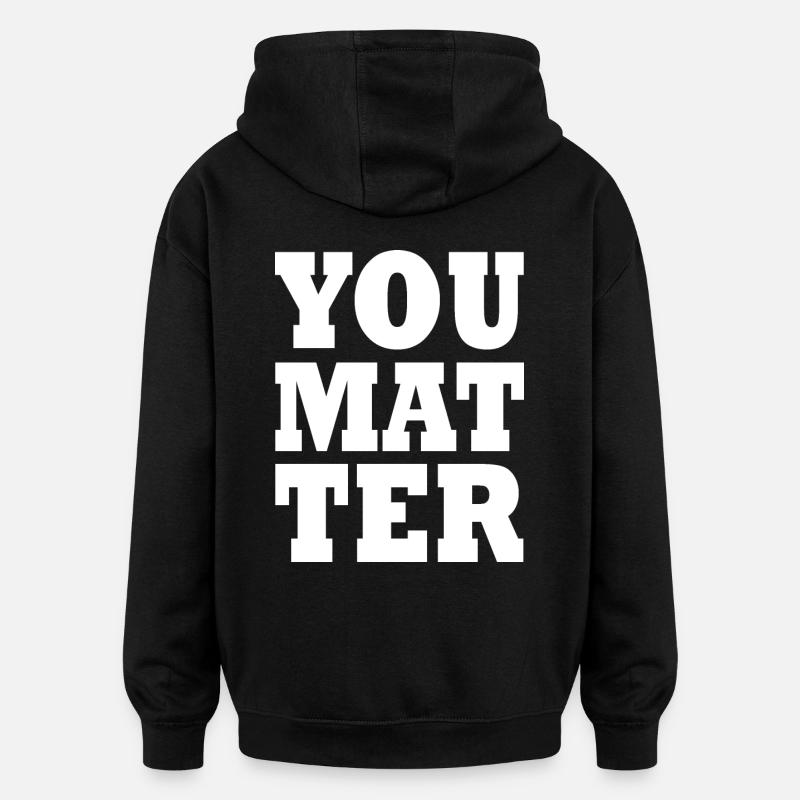 You matter - Sweat à capuche oversize unisexe - noir