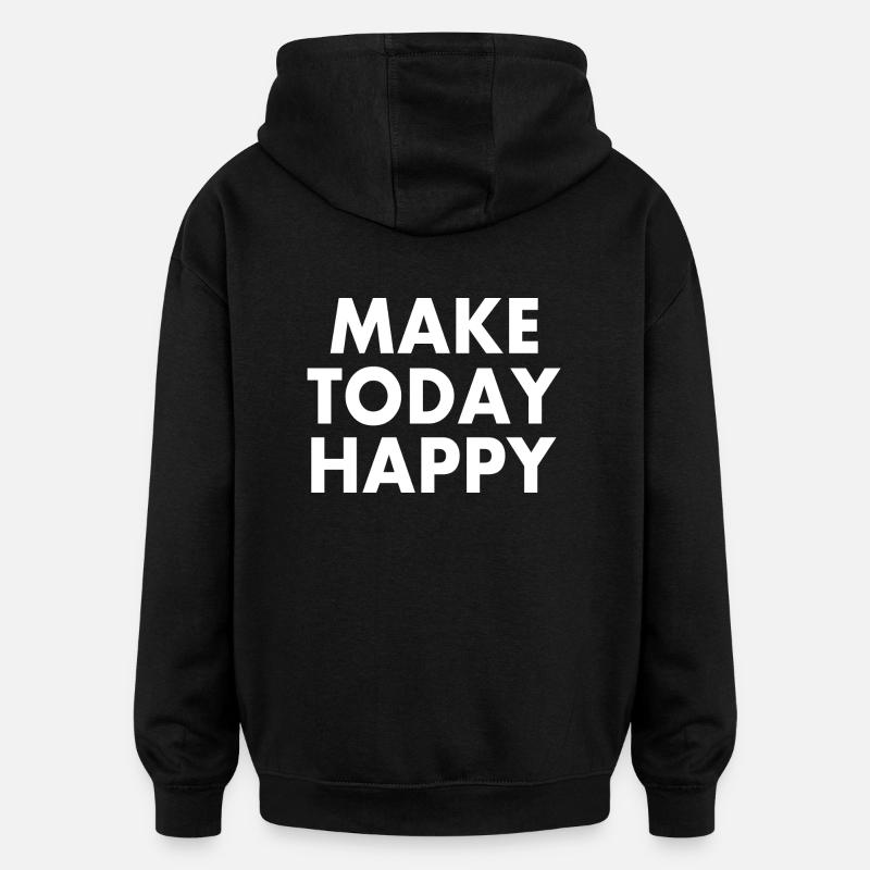 Make today happy - Sweat à capuche oversize unisexe - noir