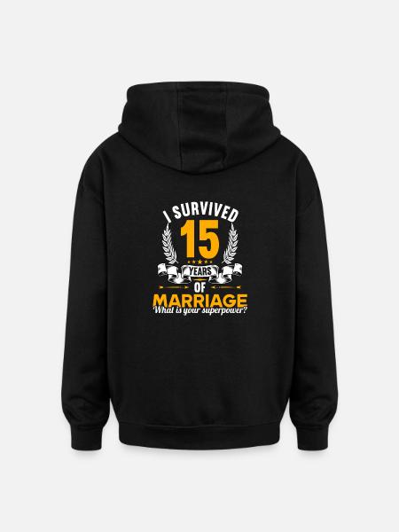 Ik overleefde 15 jaar huwelijk 15e huwelijksverjaardag - Oversized uniseks hoodie - zwart