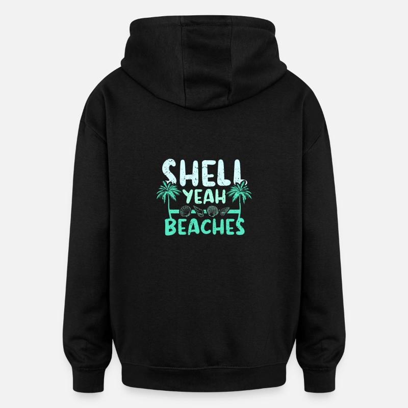 Shell yeah beaches - Oversized Unisex Hoodie - black