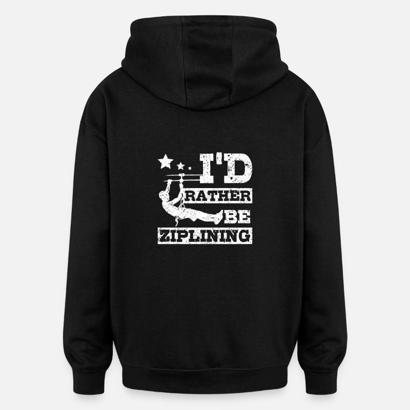 I'd rather be ziplining - Oversized Unisex Hoodie - Schwarz