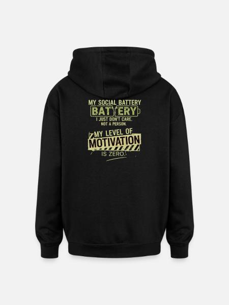 Zero Motivation Social Battery - Oversized Unisex Hoodie - black