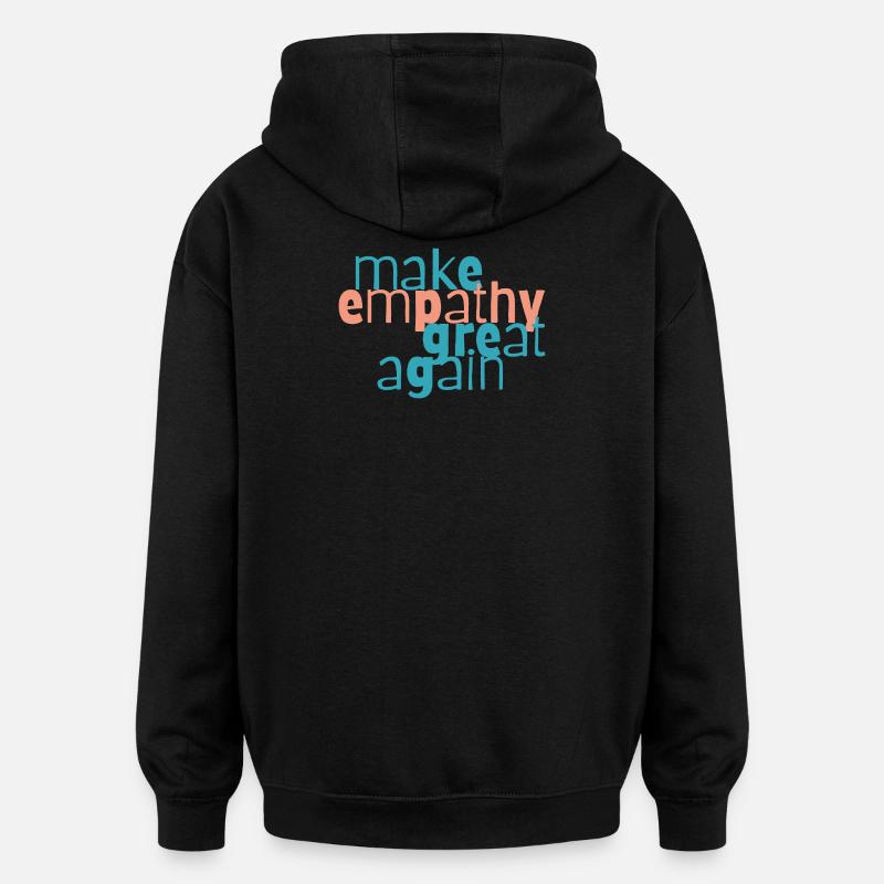 Rendre l’empathie à nouveau grande - Sweat à capuche oversize unisexe - noir
