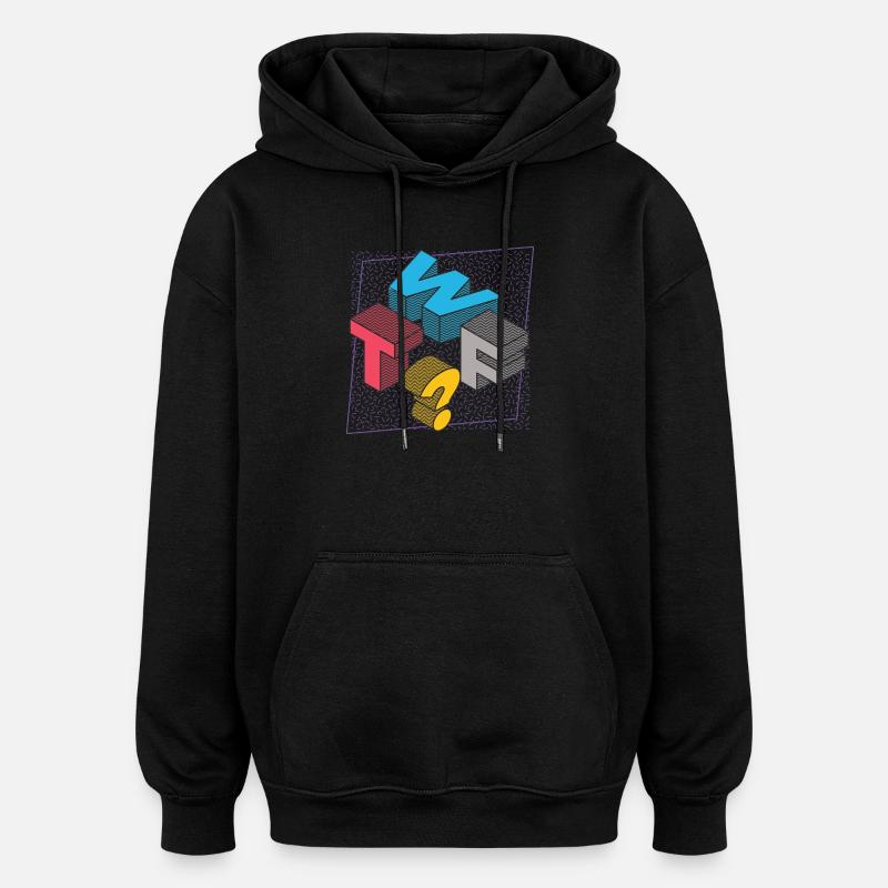 Ce que le FUCK WTF - Sweat à capuche oversize unisexe - noir