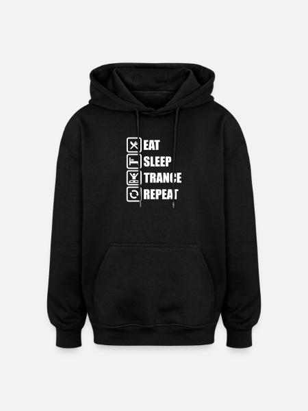 Eat Sleep Trance Repeat! - Oversized Unisex Hoodie - black