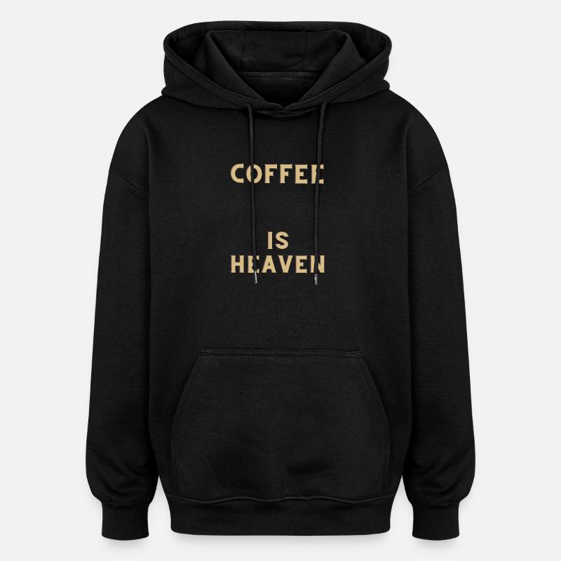 COFFEE IS HEAVEN - Oversized Unisex Hoodie - Schwarz