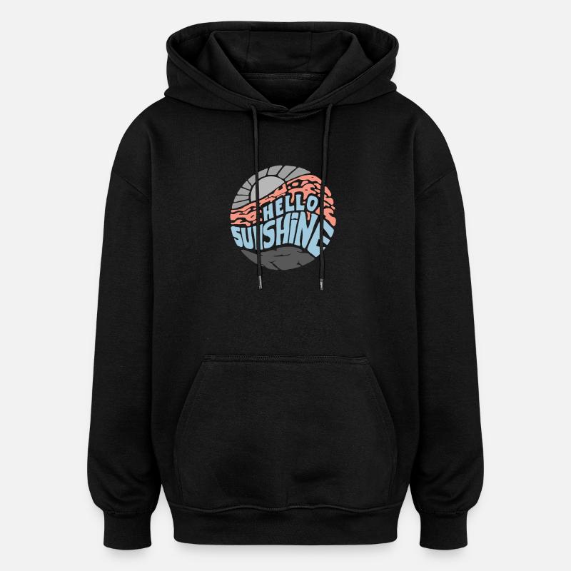 Hello Sunshine! Summer, sun, holidays - Oversized Unisex Hoodie - black