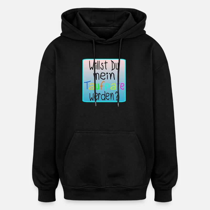 BABY TAUFE - TAUFPATE WERDEN - Oversized Unisex Hoodie - Schwarz